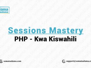 somataaluma.com SESSIONS MASTERY  - php kwa kiswahili-01-01-01