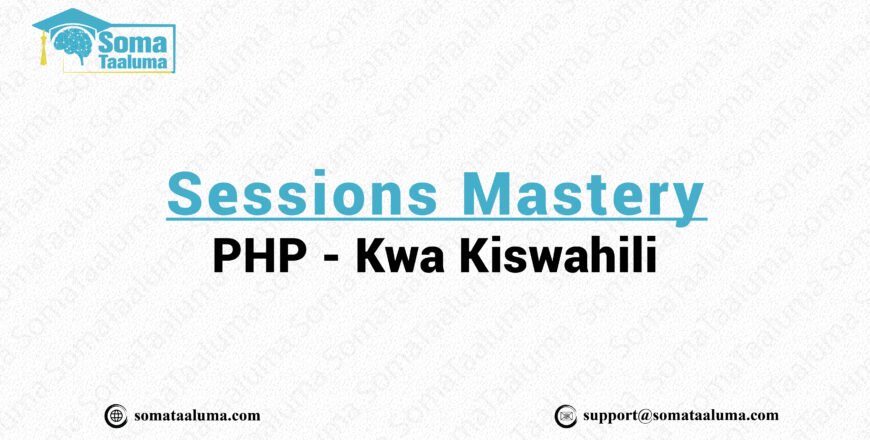 somataaluma.com SESSIONS MASTERY  - php kwa kiswahili-01-01-01
