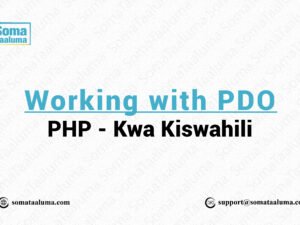 somataaluma.com working with PDO- php kwa kiswahili-01-01