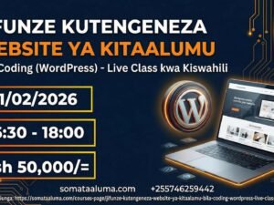 somataaluma.com-ujifunze-kutengeneza-website-kwa-kiswahili-bila-ya-coding-live-class